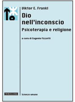 DIO NELL'INCONSCIO. PSICOTERAPIA E RELIGIONE