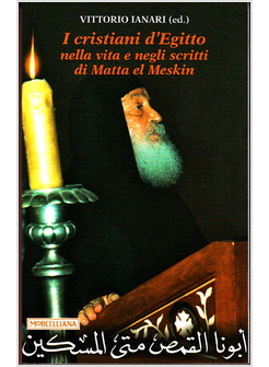 I CRISTIANI D'EGITTO NELLA VITA E NEGLI SCRITTI DI MATTA EL MESKIN