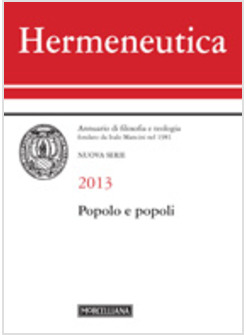 HERMENEUTICA. ANNUARIO DI FILOSOFIA E TEOLOGIA (2013). POPOLO E POPOLI