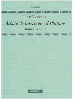 ARISTOTELE INTERPRETE DI PLATONE ANIMA E COSMO