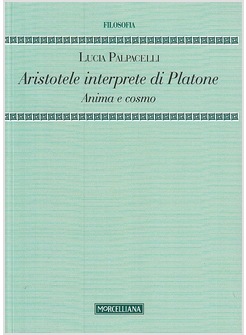 ARISTOTELE INTERPRETE DI PLATONE ANIMA E COSMO