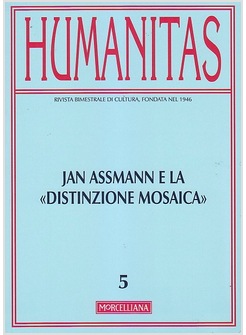 HUMANITAS 2013 JAN ASSMANN E LA DISTINZIONE MOSAICA