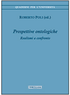 PROSPETTIVE ONTOLOGICHE. REALISMI A CONFRONTO