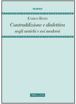 CONTRADDIZIONE E DIALETTICA NEGLI ANTICHI E NEI MODERNI