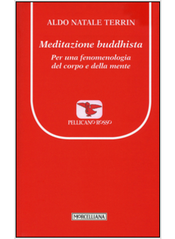 MEDITAZIONE BUDDHISTA. PER UNA FENOMENOLOGIA DEL CORPO E DELLA MENTE