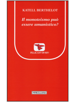 IL MONOTEISMO PUO' ESSERE UMANISTICO?