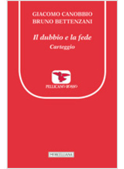 IL DUBBIO E LA FEDE. CARTEGGIO