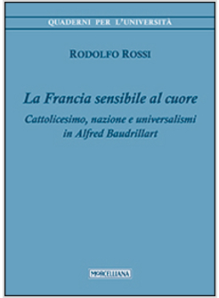 FRANCIA SENSIBILE AL CUORE. CATTOLICESIMO, NAZIONE E UNIVERSALISMI IN ALFRED BAU