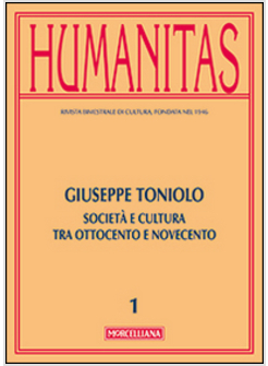 HUMANITAS (2014). VOL. 1: GIUSEPPE TONIOLO. SOCIETA' E CULTURA TRA OTTOCENTO
