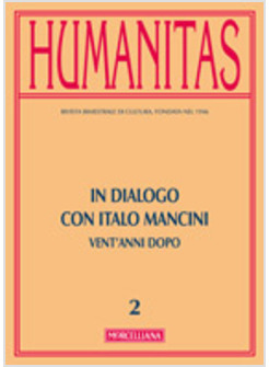 HUMANITAS 2014 VOL. 2: IN DIALOGO CON ITALO MANCINI. VENT'ANNI DOPO.