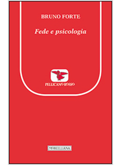 FEDE E PSICOLOGIA. PER UN DIALOGO RECIPROCAMENTE FECONDO
