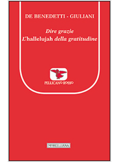 DIRE GRAZIE. L'ALLELUJA' DELLA GRATITUDINE