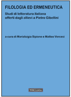 FILOLOGIA ED ERMENEUTICA. STUDI DI LETTERATURA ITALIANA OFFERTI DAGLI ALLIEVI A 