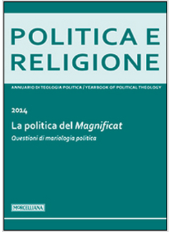 POLITICA E RELIGIONE. 2014: LA POLITICA DEL MAGNIFICAT