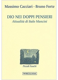 DIO NEI DOPPI PENSIERI. IN DIALOGO CON ITALO MANCINI