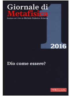 GIORNALE DI METAFISICA (2016). VOL. 1: DIO COME ESSERE?.