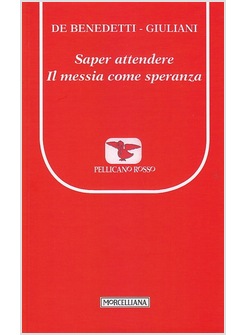 SAPER ATTENDERE. IL MESSIA COME SPERANZA