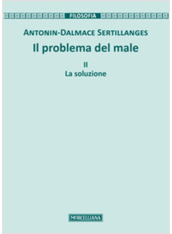 IL PROBLEMA DEL MALE. VOL. 2: LA SOLUZIONE