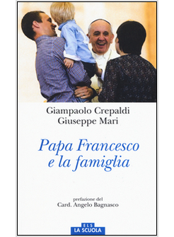 PAPA FRANCESCO E LA FAMIGLIA