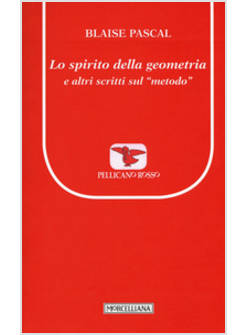 LO SPIRITO DELLA GEOMETRIA E ALTRI SCRITTI SUL METODO PASCALIANO
