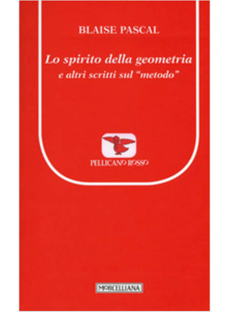 LO SPIRITO DELLA GEOMETRIA E ALTRI SCRITTI SUL METODO PASCALIANO