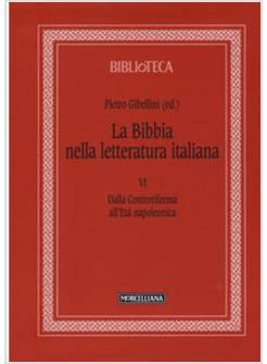 LA BIBBIA NELLA LETTERATURA ITALIANA. VOL. 6: DALLA CONTRORIFORMA 