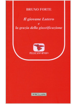 IL GIOVANE LUTERO E LA GRAZIA DELLA GIUSTIFICAZIONE