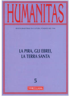 HUMANITAS (2016). VOL. 5: LA PIRA, GLI EBREI, LA TERRA SANTA