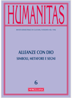 HUMANITAS (2016). VOL. 6: ALLEANZE CON DIO. SIMBOLI, METAFORE E SEGNI