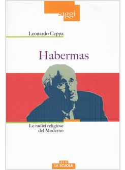 HABERMAS. LE RADICI RELIGIOSE DEL MODERNO