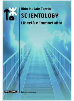 LIBERTA' E IMMORTALITA'. SCIENTOLOGY