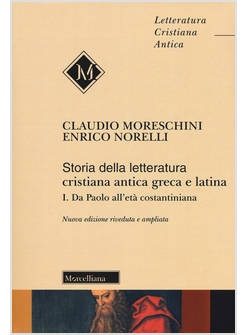 STORIA DELLA LETTERATURA CRISTIANA ANTICA GRECA E LATINA. VOL. 1
