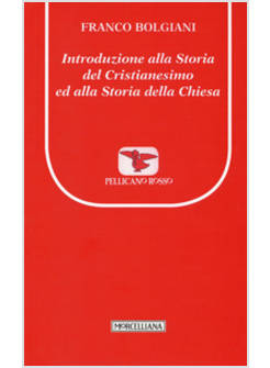 INTRODUZIONE ALLA STORIA DEL CRISTIANESIMO ED ALLA STORIA DELLA CHIESA