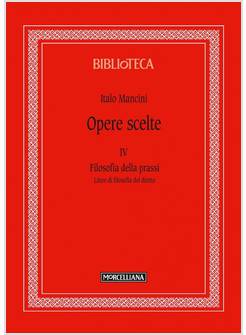 FILOSOFIA DELLA PRASSI. OPERE SCELTE IV LINEE DI FILOSOFIA DEL DIRITTO