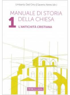 MANUALE DI STORIA DELLA CHIESA. VOL. 1