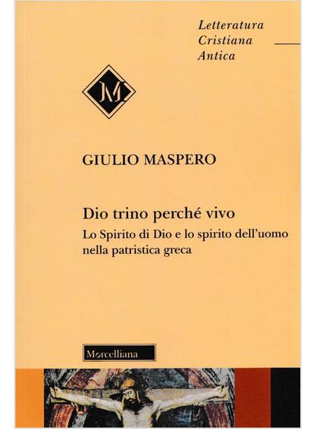 DIO TRINO PERCHE' VIVO SPIRITO DI DIO E SPIRITO DELL'UOMO NELLA PATRISTICA GRECA