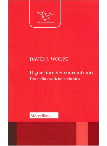 IL GUARITORE DEI CUORI INFRANTI. DIO NELLA TRADIZIONE EBRAICA 