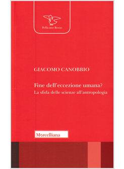 FINE DELL'ECCEZIONE UMANA? LA SFIDA DELLE SCIENZE ALL'ANTROPOLOGIA