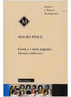 GESU' E I SUOI SEGUACI. IDENTITA' E DIFFERENZE