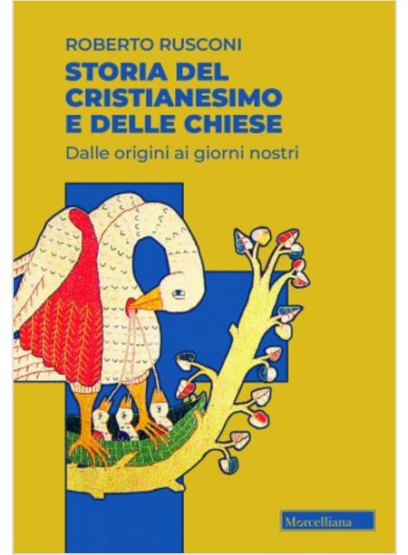 STORIA DEL CRISTIANESIMO E DELLE CHIESE DALLE ORIGINI AI GIORNI NOSTRI