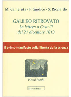 GALILEO RITROVATO LA LETTERA A CASTELLI DEL 21 DICEMBRE 1613