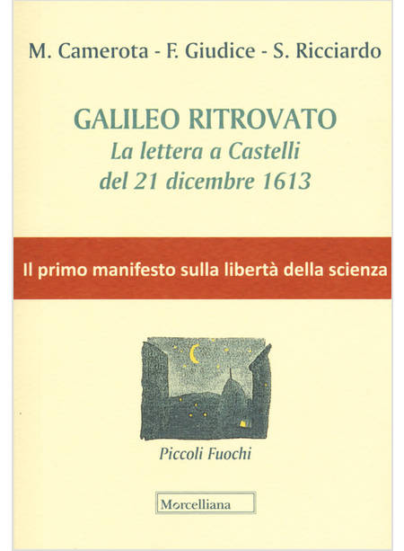 GALILEO RITROVATO LA LETTERA A CASTELLI DEL 21 DICEMBRE 1613