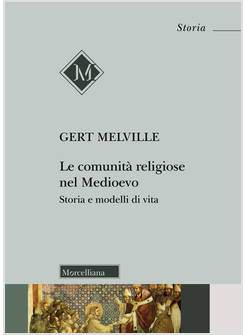 LE COMUNITA' RELIGIOSE NEL MEDIOEVO. STORIA E MODELLI DI VITA