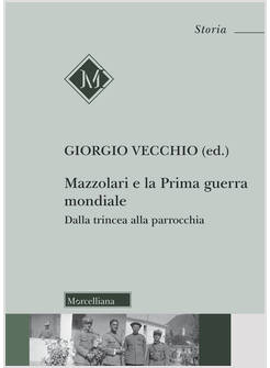 MAZZOLARI E LA PRIMA GUERRA MONDIALE. DALLA TRINCEA ALLA PARROCCHIA