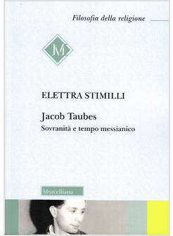 JACOB TAUBES. SOVRANITA' E TEMPO MESSIANICO