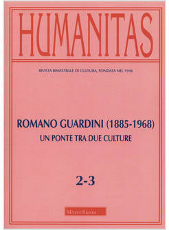 HUMANITAS (2019). VOL. 2-3: ROMANO GUARDINI (1885-1968) UN PONTE TRA DUE CULTURE
