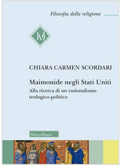 MAIMONIDE NEGLI STATI UNITI. ALLA RICERCA DI UN RAZIONALISMO TEOLOGICO-POLITICO