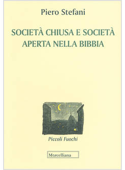 SOCIETA' CHIUSA E SOCIETA' APERTA NELLA BIBBIA