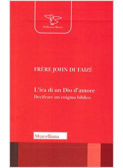 L'IRA DI UN DIO D'AMORE DECIFRARE UN ENIGMA BIBLICO