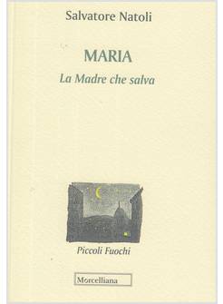 MARIA LA MADRE CHE SALVA